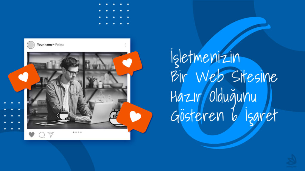 İşletmenizin bir web sitesine hazır olduğunu gösteren 6 işaret Features Image